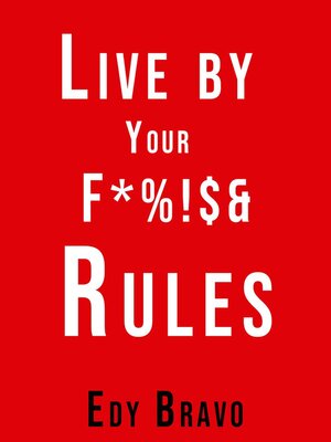 cover image of Live by Your Fucking Rules